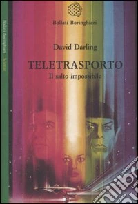 Teletrasporto. Il salto impossibile libro