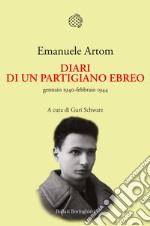 Diari di un partigiano ebreo, gennaio 1940-febbraio 1944 libro