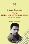 Diari di un partigiano ebreo, gennaio 1940-febbraio 1944 libro