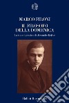 Il filosofo della domenica. La vita e il pensiero di Alexandre Kojève libro