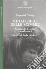 Metafisiche delle scimmie. Negoziando il confine animali-umani libro usato