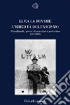 L'eredità del fascismo. Gli intellettuali, i giovani e la transizione al postfascismo (1943-1948) libro di La Rovere Luca