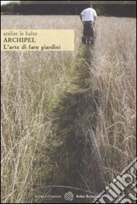 Archipel. L'arte di fare i giardini libro