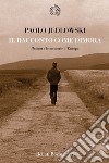 Il racconto come dimora. «Heimat» e le memorie d'Europa libro di Jedlowski Paolo