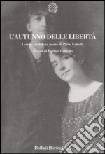 L'autunno delle libertà. Lettere ad Ada in morte di Piero Gobetti libro