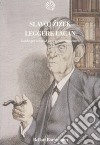 Leggere Lacan. Guida perversa al vivere contemporaneo libro di Zizek Slavoj