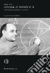 Atomi, nuclei e particelle. Scritti divulgativi ed espositivi 1923-1952 libro