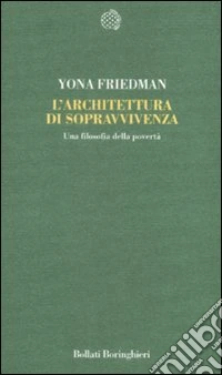 L'Architettura di sopravvivenza. Una filosofia della povertà