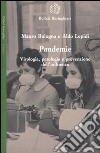 Pandemie. Virologia, patologia e prevenzione dell'influenza libro