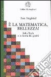 È la matematica; bellezza! John Nash e la teoria dei giochi libro