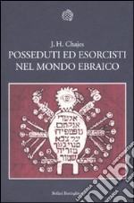 Posseduti ed esorcisti nel mondo ebraico libro