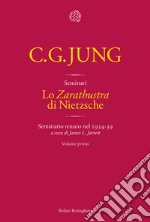 Lo «Zarathustra» di Nietzsche. Seminario tenuto nel 1934-39. Vol. 1: Maggio 1934-marzo 1935 libro