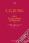 Lo «Zarathustra» di Nietzsche. Seminario tenuto nel 1934-39. Vol. 1: Maggio 1934-marzo 1935 libro