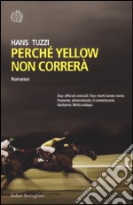 Perché Yellow non correrà libro