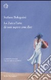 Lo Zen e l'arte di non sapere cosa dire libro di Bolognini Stefano