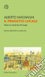 Il progetto locale. Verso la coscienza di luogo libro