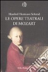 Le Opere teatrali di Mozart libro