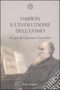 Darwin e l'evoluzione dell'uomo libro