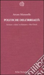 Politiche dell'irrealtà. Scritture e visioni tra Gomorra e Abu Ghraib libro