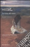 La Corsa del vento libro di Kay Francesca