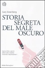 Storia segreta del male oscuro libro