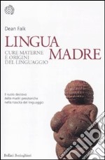 Lingua madre. Cure materne e origini del linguaggio libro