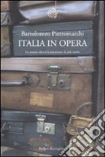 Italia in opera. La nostra identità attraverso le arti visive libro