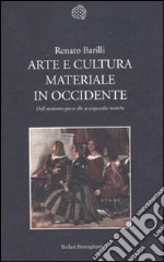 Arte e cultura materiale in Occidente. Dall'arcaismo greco alle avanguardie storiche libro