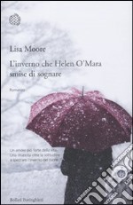 L'inverno che Helen O'Mara smise di sognare libro