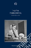 Paranoia. La follia che fa la storia libro