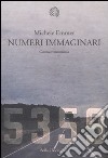 Numeri immaginari. Cinema e matematica libro di Emmer Michele