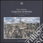 Giardini di pietra. I Sassi di Matera e la civiltà mediterranea. Ediz. illustrata