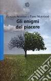 Gli enigmi del piacere libro