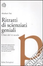 Ritratti di scienziati geniali. I fisici del XX secolo libro