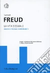 La vita sessuale. Ediz. integrale libro