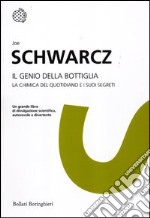 Il genio della bottiglia. La chimica del quotidiano e i suoi segreti libro