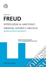 Introduzione al narcisismo-Inibizione, sintomo e angoscia. Ediz. integrale libro