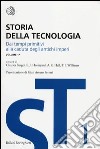 Storia della tecnologia. Vol. 1/1: Dai tempi primitivi alla caduta degli antichi imperi libro