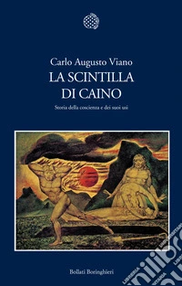 La scintilla di Caino. Storia della coscienza e dei suoi usi
