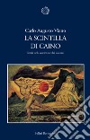 La scintilla di Caino. Storia della coscienza e dei suoi usi libro di Viano Carlo Augusto