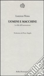 Uomini e macchine. La sfida dell'automazione libro