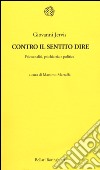 Contro il sentito dire. Psicoanalisi, psichiatria e politica libro di Jervis Giovanni Marraffa M. (cur.)