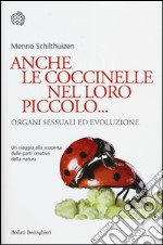 Anche le coccinelle nel loro piccolo... Organi sessuali ed evoluzione libro