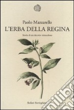 L'erba della regina. Storia di un decotto miracoloso libro