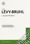 L'anima primitiva libro di Lévy-Bruhl Lucien