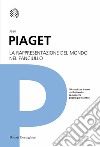 La rappresentazione del mondo nel fanciullo libro di Piaget Jean