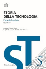 Storia della tecnologia. Vol. 5/2: L' Età dell'Acciaio circa 1850-1900 libro