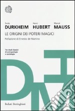 Le origini dei poteri magici. Tre studi classici di antropologia e sociologia libro