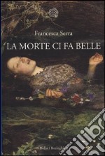 La morte ci fa belle libro