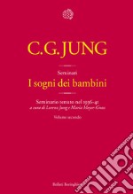 I sogni dei bambini. Seminario tenuto nel 1936-41. Vol. 2 libro